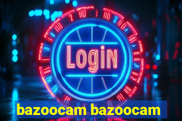 bazoocam bazoocam
